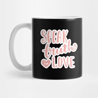 speak truth in love Mug